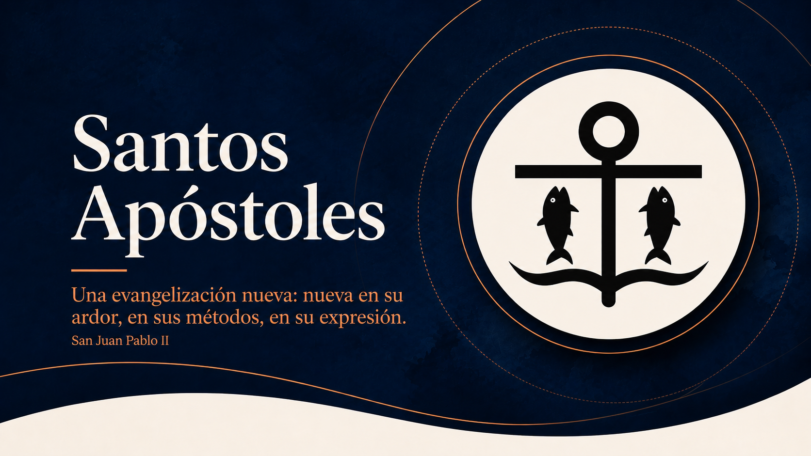 Santos Apóstoles — Una evangelización nueva: nueva en su ardor, en sus métodos, en su expresión. San Juan Pablo II